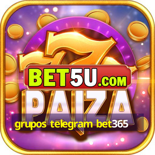 grupos telegram bet365